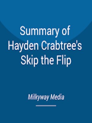 cover image of Summary of Hayden Crabtree's Skip the Flip